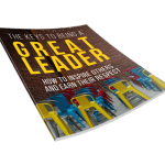 The Keys to Being a Great Leader