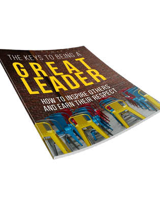 The Keys to Being a Great Leader